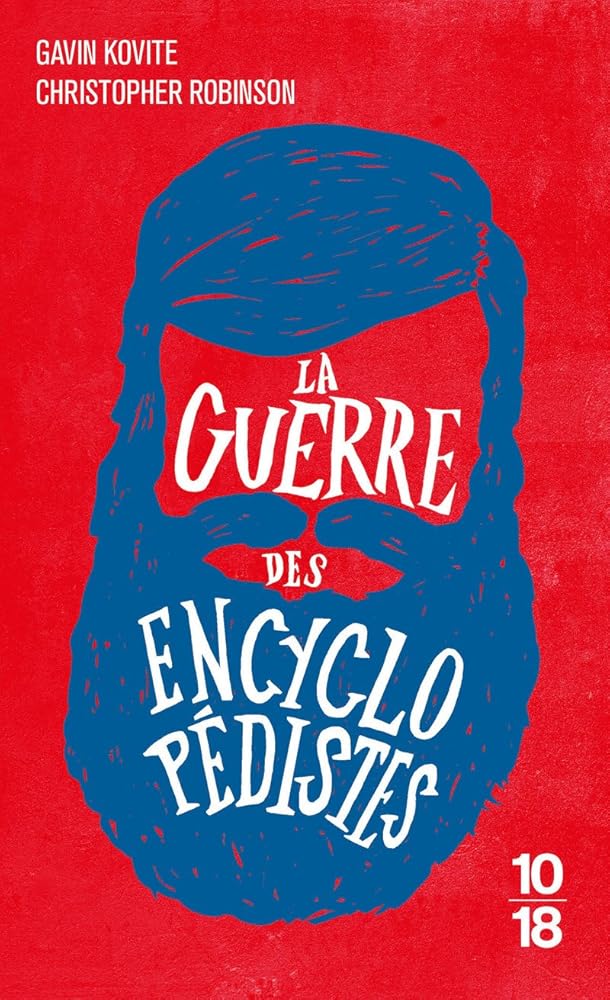 La guerre des Encyclopédistes Gavin Kovite et Christopher Robinson