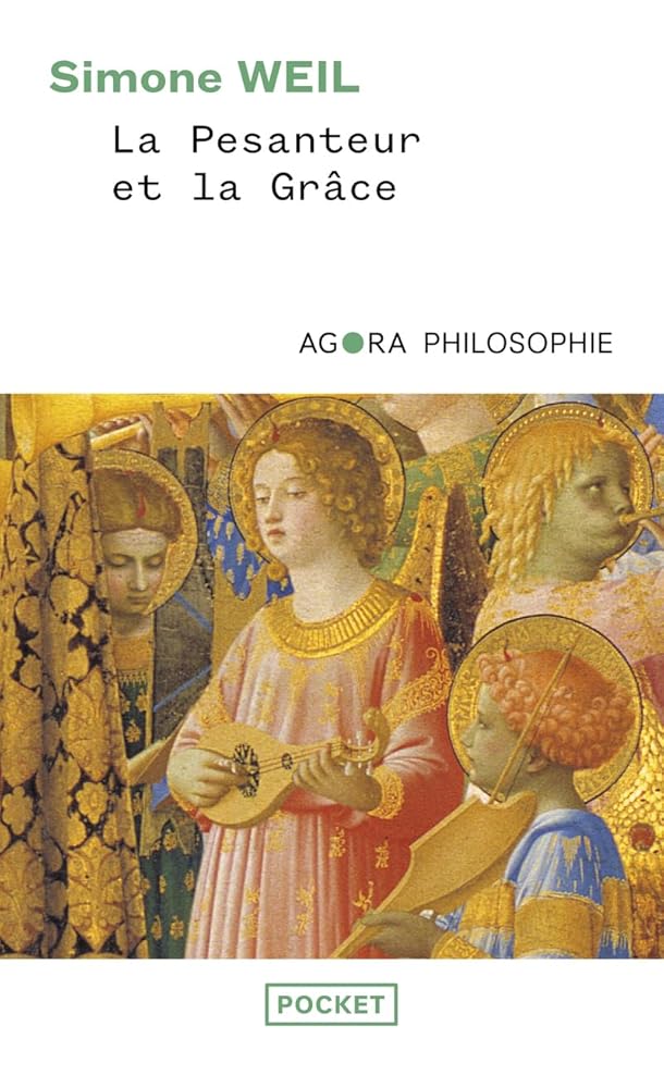La Pesanteur et la grâce par Simone Weil
