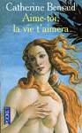 Aime-toi, la vie t'aimera Catherine Bensaid