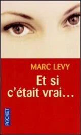 Et si c'était vrai... Marc Levy