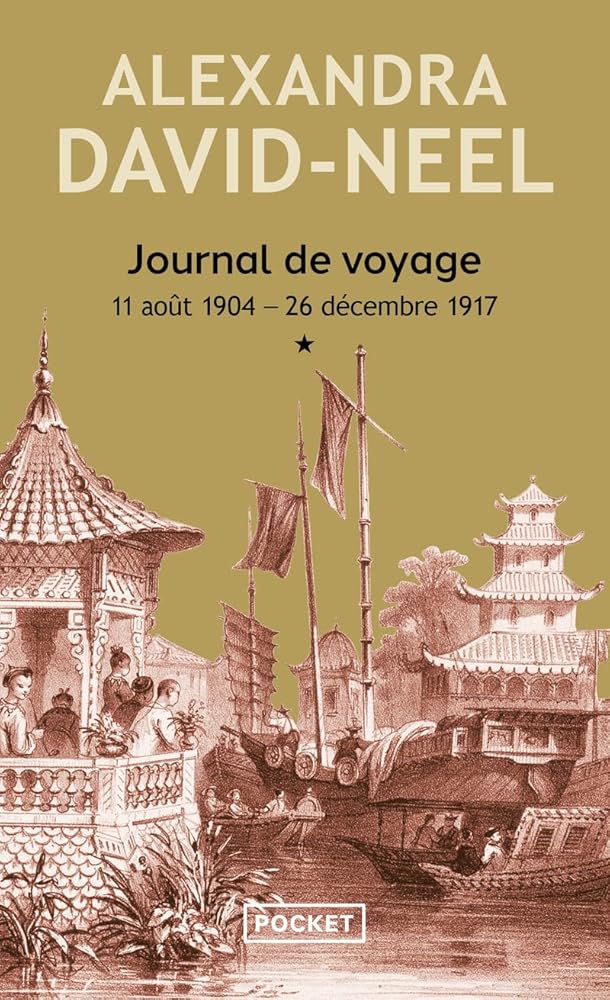 Journal de voyage, tome 1 : 11 août 1904 - 26 décembre 1917 par Alexandra David-Néel