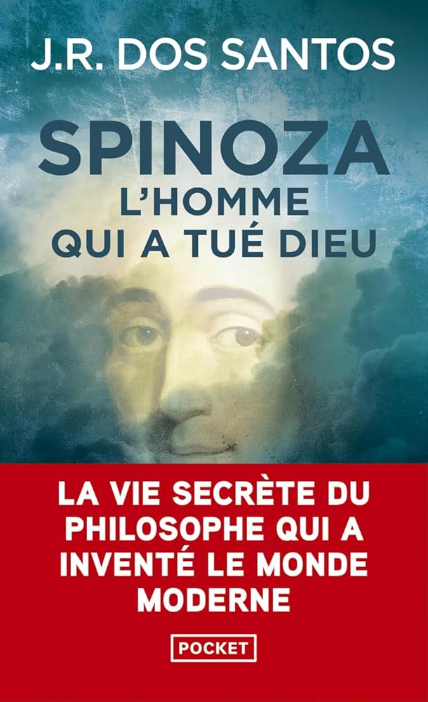 Spinoza - L'homme qui a tué Dieu J. R. Dos Santos