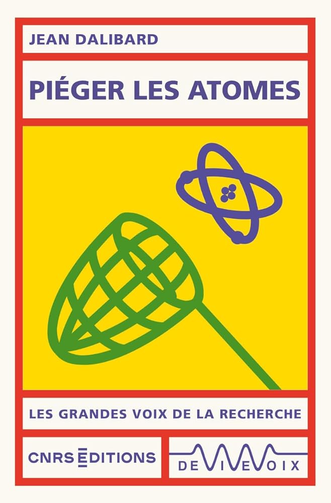 Piéger les atomes Jean Dalibard