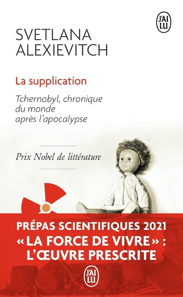 La supplication : Tchernobyl, chronique du monde après l'apocalypse : récit par Svetlana Alexievitch