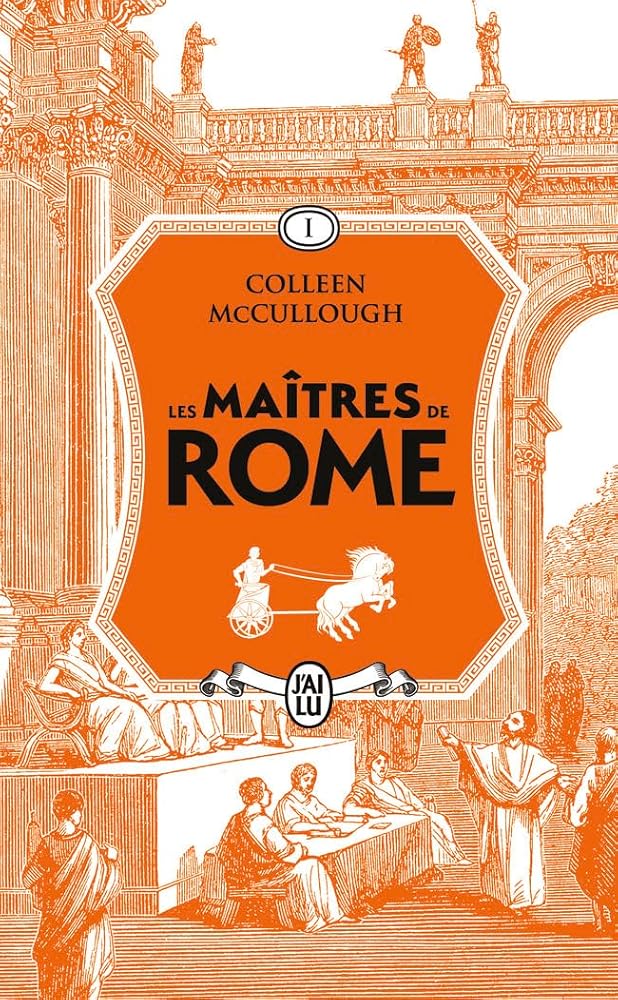 Les maîtres de Rome, t. 1 : L'amour et le pouvoir par Colleen McCullough