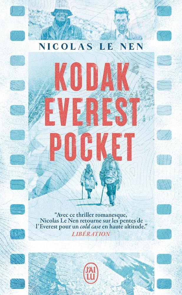 Kodak Everest Pocket: Irvine et Mallory, le mystère de l'appareil photo Nicolas Le Nen