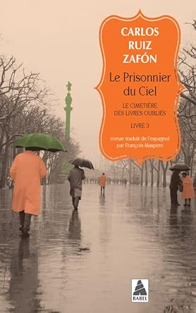 Le cimetière des livres oubliés, tome 3 : Le prisonnier du ciel par Carlos Ruiz Zafon