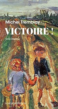 Victoire ! livre Michel Tremblay