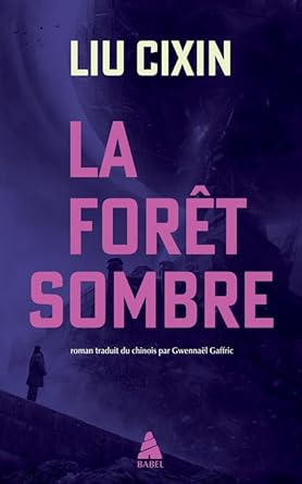 La forêt sombre Liu Cixin