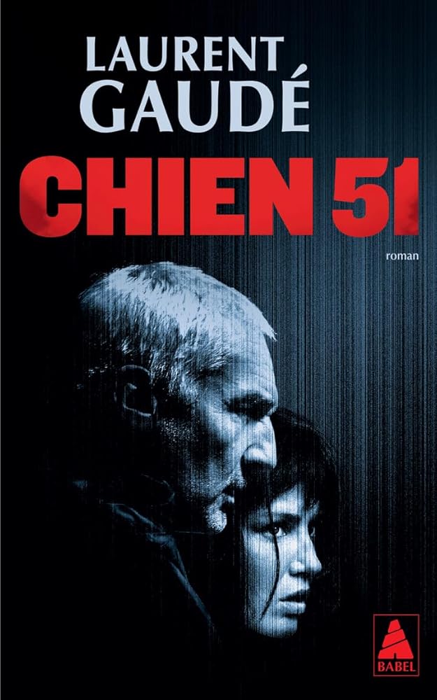 Chien 51 (Couverture avec affiche du film) par Laurent Gaudé