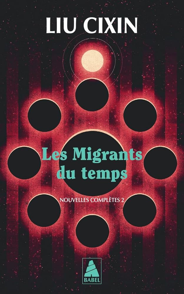 Les Migrants du temps: Nouvelles complètes 2 par Liu Cixin