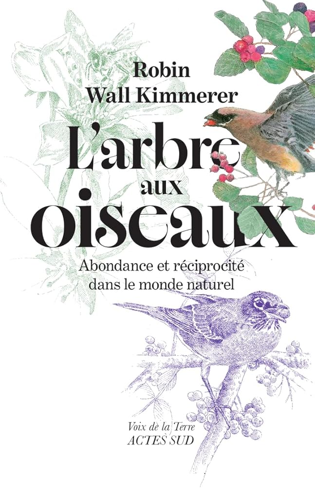 L'arbre aux oiseaux : abondance et réciprocité dans le monde naturel par Robin Wall Kimmerer