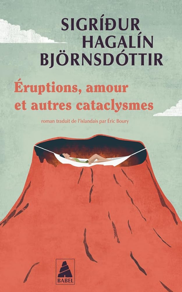 Eruptions, amour et autres cataclysmes par Sigridur Hagalin Björnsdottir