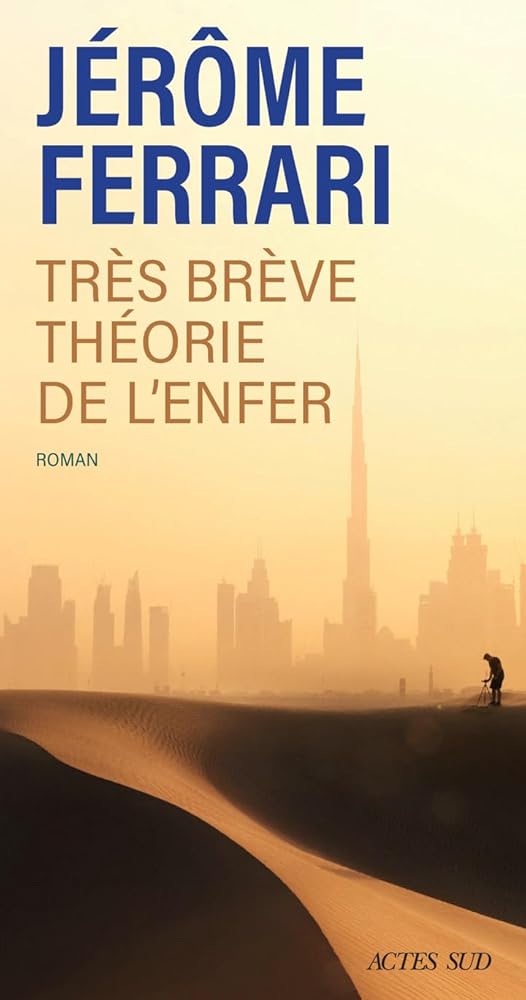 Contes de l'indigène et du voyageur, tome 2 : Très brève théorie de l'enfer par Jérôme Ferrari