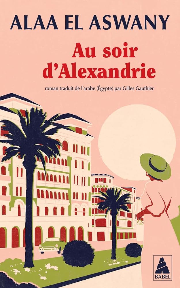 Au soir d'Alexandrie par Alaa el- Aswany