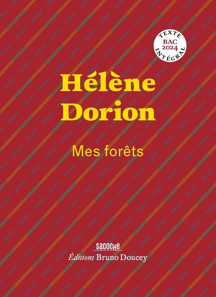 Mes forêts : texte intégral, bac 2024 ; Le paysage, l'intime, la poésie par Hélène Dorion, Bruno Doucey