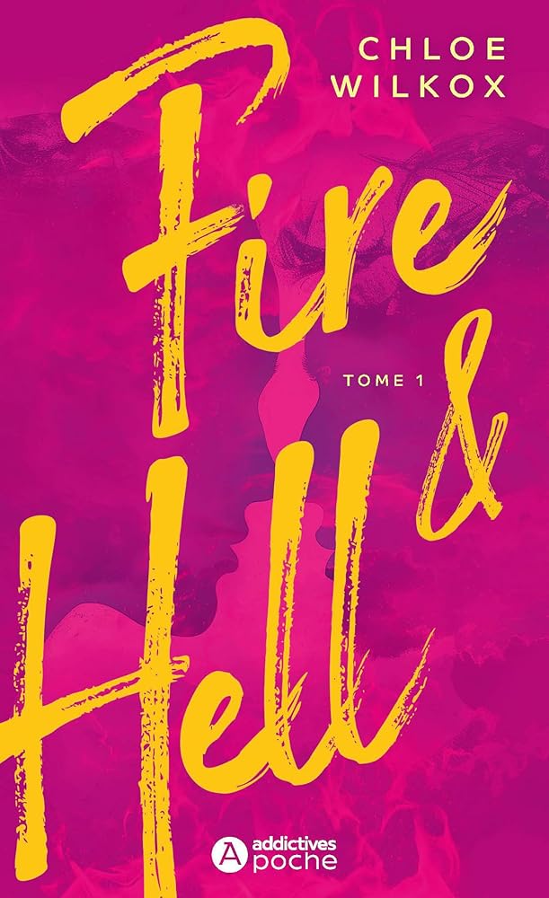 Fire and Hell - Tome 1 Chloe Wilkox