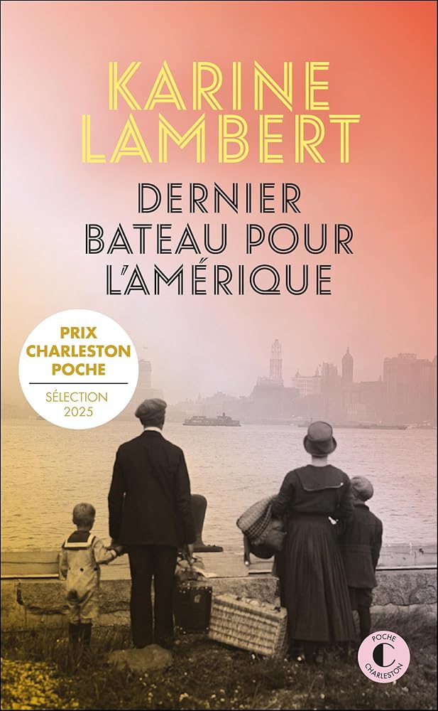 Dernier bateau pour l'Amérique Karine Lambert