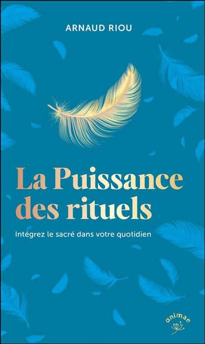 La puissance des rituels par Arnaud Riou