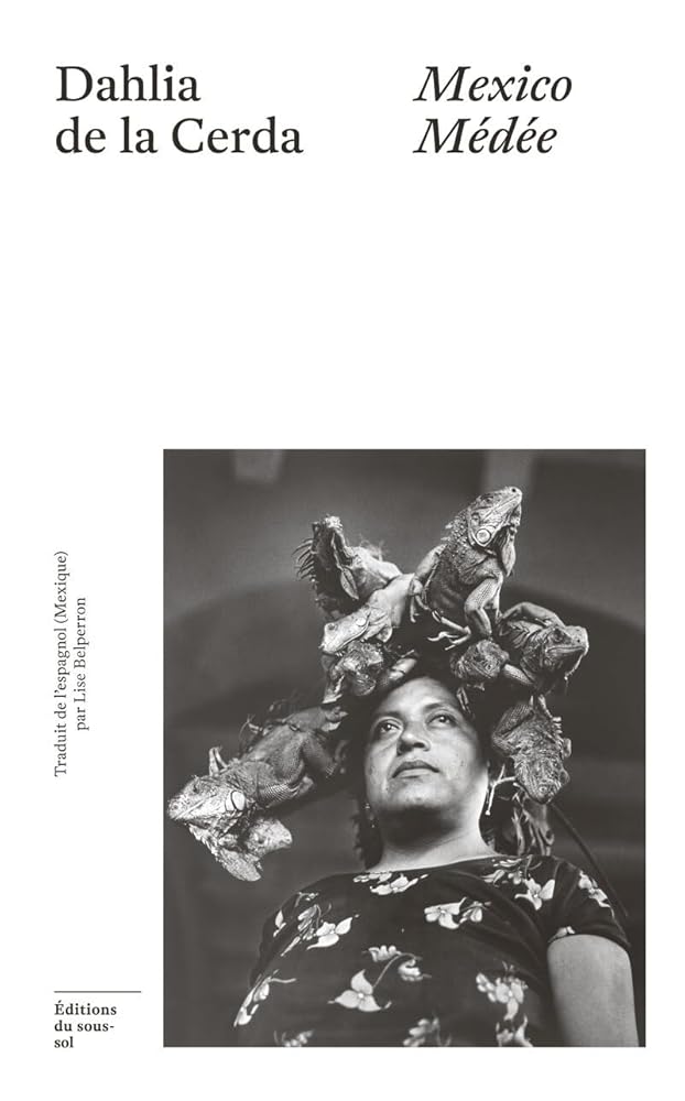 Mexico Médée par Dahlia de la Cerda