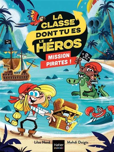 La classe dont tu es le héros : Mission pirates ! par Lilas Nord