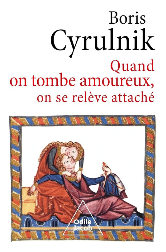 Quand on tombe amoureux, on se relève attaché Boris Cyrulnik