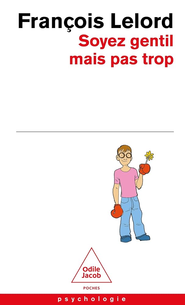 Soyez gentil mais pas trop par François Lelord