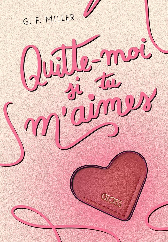 Quitte-moi si tu m'aimes par G.F. Miller