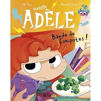 BD Mortelle Adèle - Tome 22 - Bande de Compotes ! par Mr Tan