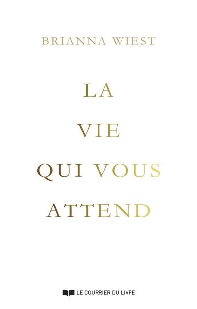 La vie qui vous attend par Brianna Wiest