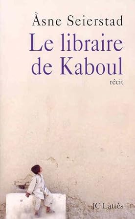 Le libraire de Kaboul livre Asne Seierstad