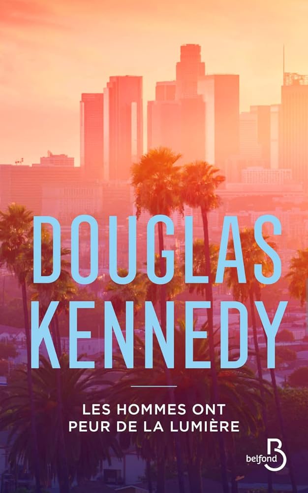 Les hommes ont peur de la lumière Douglas Kennedy