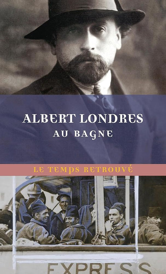 Au bagne Albert Londres