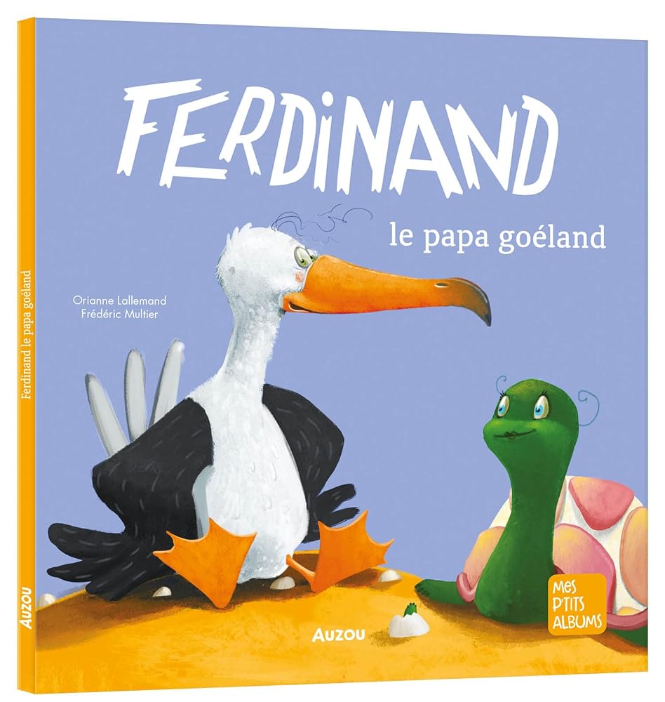 Ferdinand : le papa goéland par Orianne Lallemand