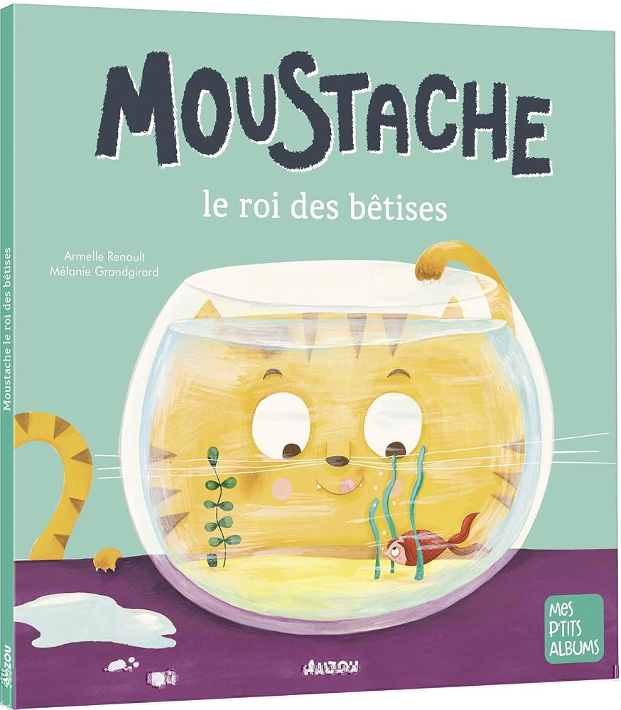 Moustache : le roi des bêtises par Armelle Renoult