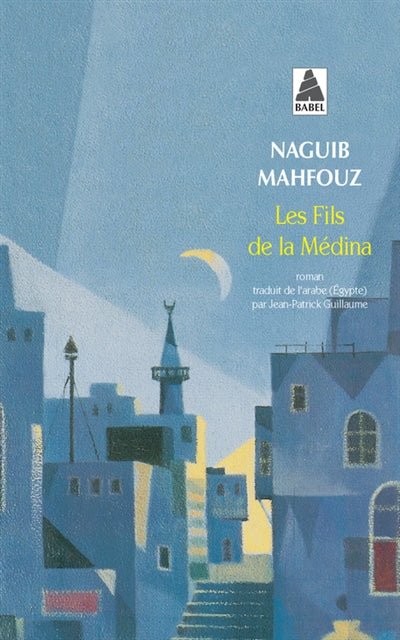 Les fils de la médina par Naguib Mahfouz