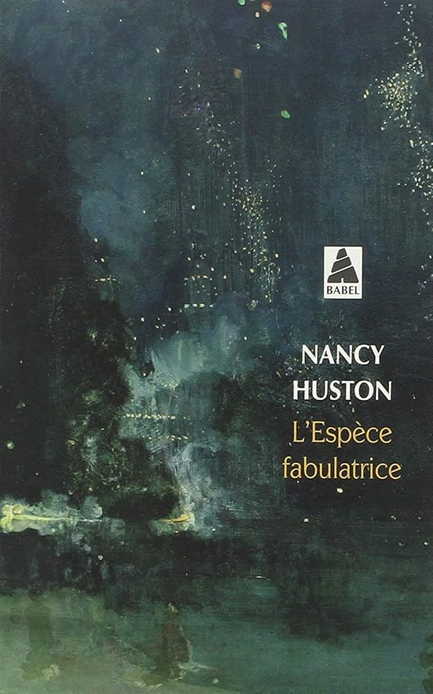 L'espèce fabulatrice par Nancy Huston