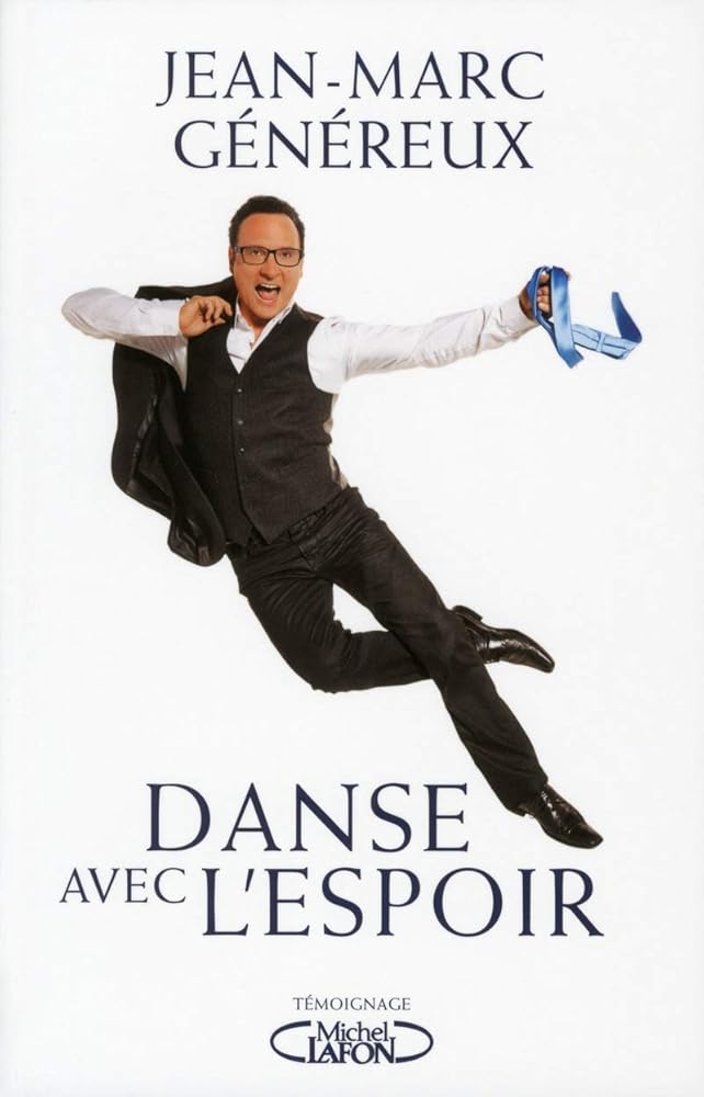 Danse avec l'espoir Jean-Marc Généreux