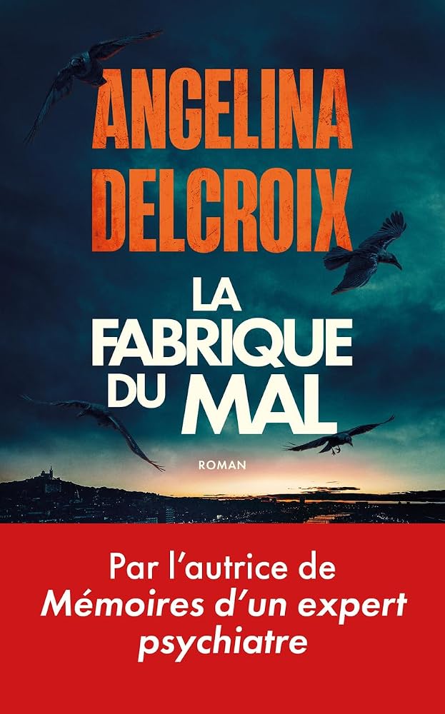 La fabrique du mal par Angélina Delcroix