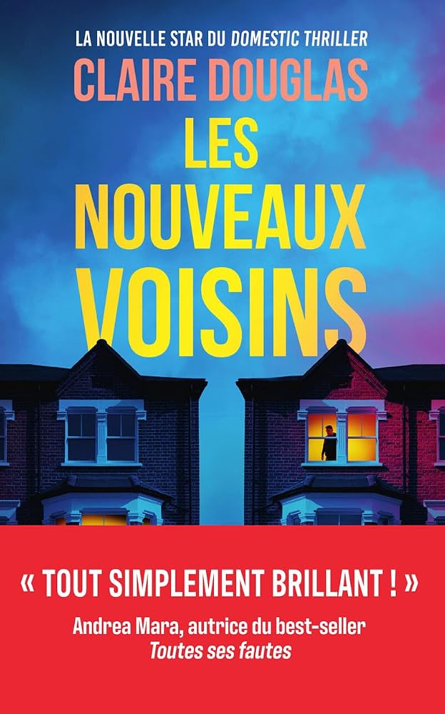 Les nouveaux voisins par Claire Douglas