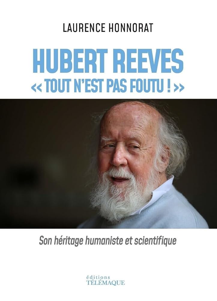 Hubert Reeves - "Tout n'est pas foutu !" par Laurence Honnorat