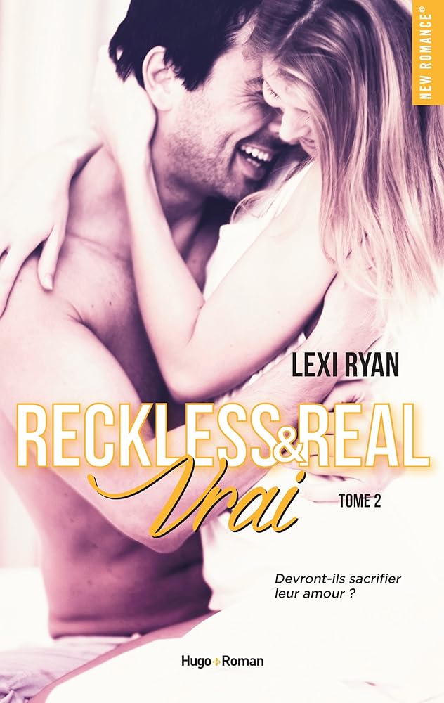 Reckless & Real tome 2 Vrai livre Lexi Ryan