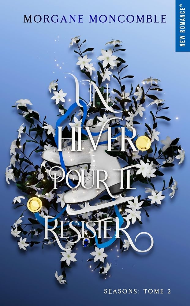 Seasons, t. 2 : Un hiver pour te résister par Morgane Moncomble