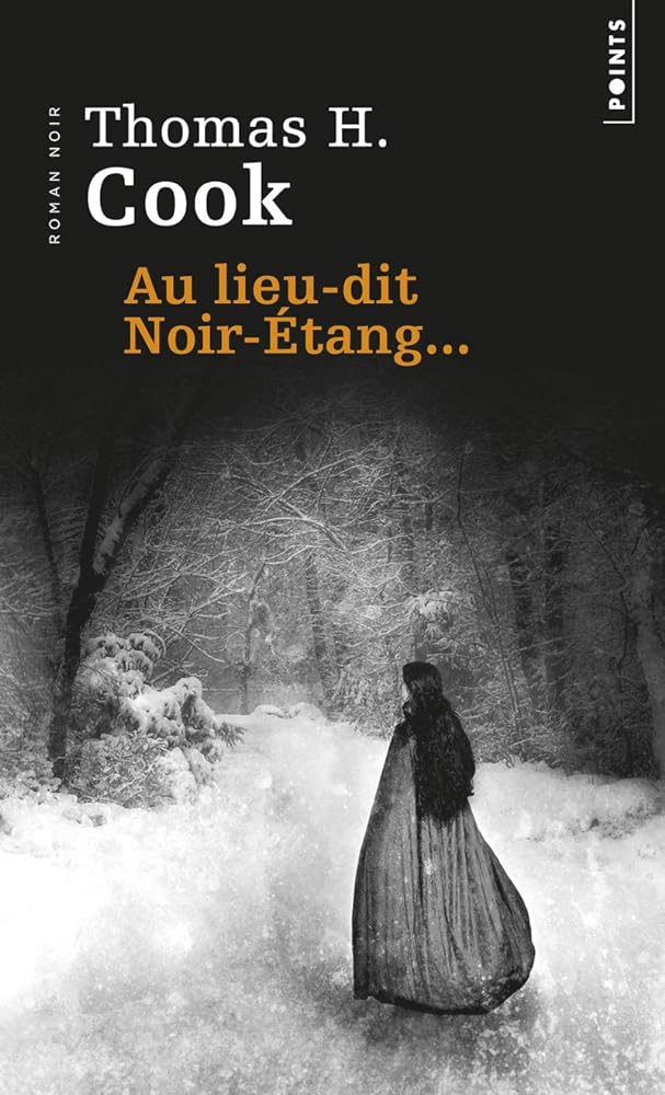 Au lieu-dit Noir-Étang... Thomas H. Cook