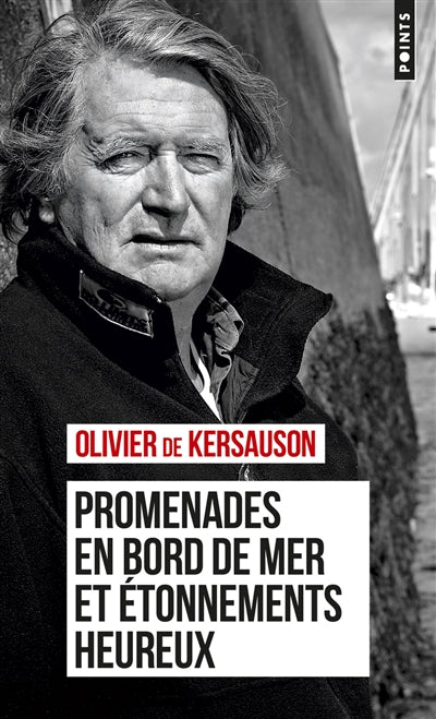 Promenades en bord de mer et étonnements heureux par Olivier de Kersauson