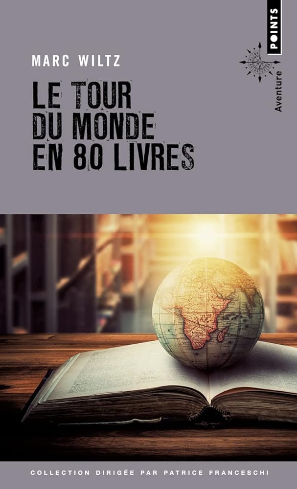 Le Tour du monde en 80 livres Marc Wiltz