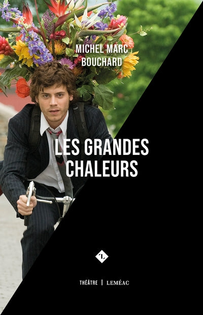Les grandes chaleurs par Michel Marc Bouchard