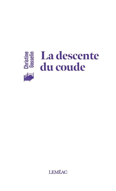 La descente du coude par Christine Gosselin