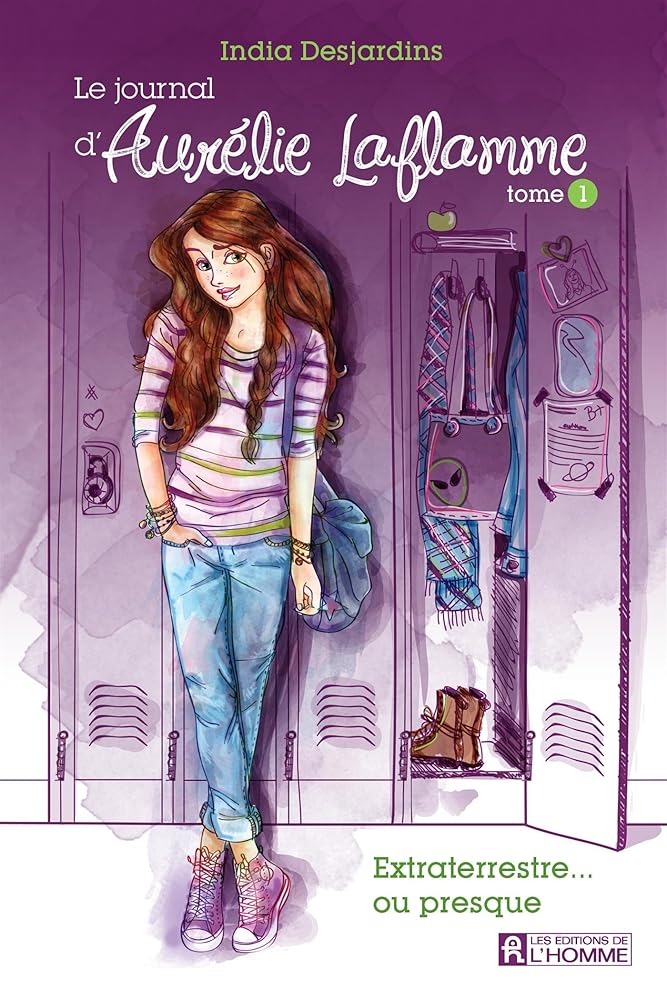 Le journal d'Aurélie Laflamme, tome 1 : Extraterrestre... ou presque ! India Desjardins