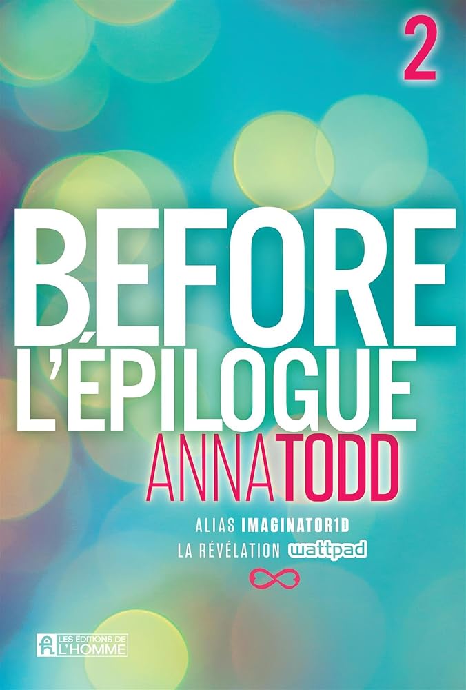 Série Before, tome 2 : L'épilogue par Anna Todd